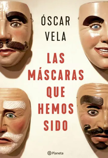 LAS MÁSCARAS QUE HEMOS SIDO